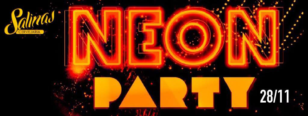 A Balada que foi sucesso na primeira e segunda edição, volta com tudo! NEON Party – 3ª edição
